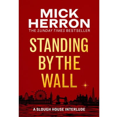 Standing By The Wall - Mick Herron