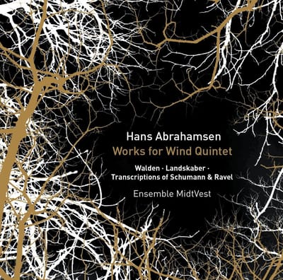 Ensemble MidtVest - Hans Abrahamsen: Works & Transcriptions for Wind Quintet (CD)