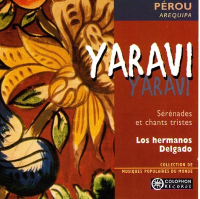 Los Hermanos Delgado - Yaravi (Sérénades Et Chants Tristes) (CD)