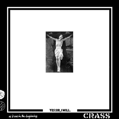 Crass - Yes Sir, I Will. (CD) (Remastered)