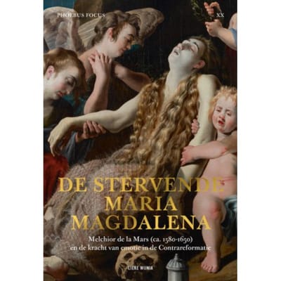 De Stervende Maria Magdalena - Phoebus Focus - Lieke Wijnia