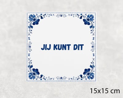Spreuk tegel 15x15 cm Jij kunt dit