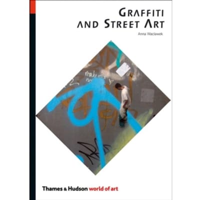Graffiti And Street Art - World Of Art - Anna Waclawek