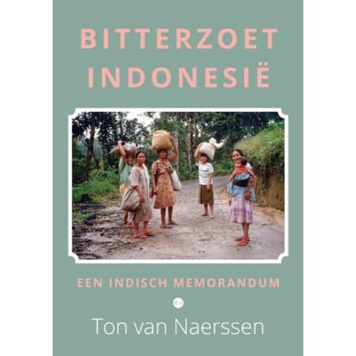 Bitterzoet Indonesië - Ton van Naerssen