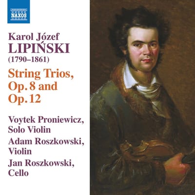 Voytek Proniewicz, Adam Roszkowski, Jan Roszkowski - Lipinski: String Trios, Op. 8 And Op. 12 (CD)