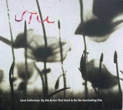 UTU - Love Collection: By the Ashes That Used to Be the Everlasting Fire (CD)