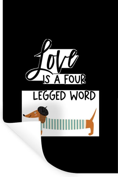 Muurstickers - Sticker Folie - Quotes - Honden - Love is a four legged word - Spreuken - 20x30 cm - Plakfolie - Muurstickers Kinderkamer - Zelfklevend Behang - Zelfklevend behangpapier - Stickerfolie