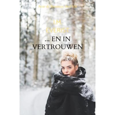 ... En In Vertrouwen Aan De Aarde... - I.M. Everist