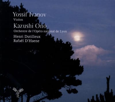 Yossif Ivanov, Kazushi Ono - Henri Dutilleux & Rafaël D'Haene: Oeuvres Pour Violon (CD)