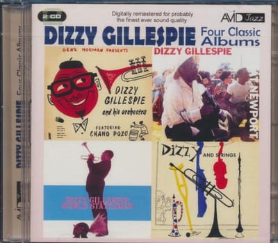 Four Classic Albums (Dizzy Gillespie At Newport / Dizzy And Strings / Dizzy Gillespie World Statesman / Gene Norman Presents Dizzy Gillespie And His Orchestra)