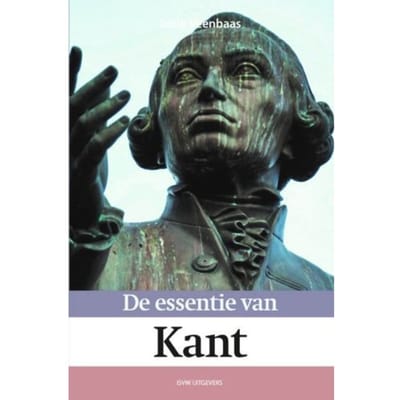 De Essentie Van Kant - De Essentie Van... - Jabik Veenbaas