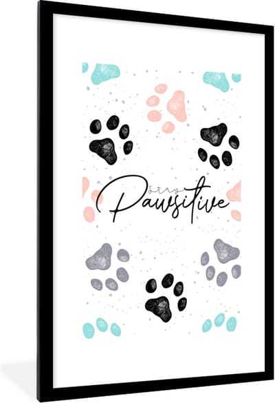 Fotolijst incl. Poster - Quotes - Spreuken - Stay pawsitive - Dieren - 80x120 cm - Posterlijst