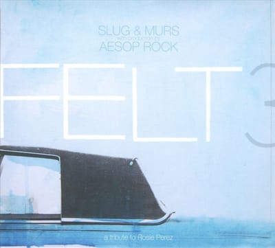 Felt 3: A Tribute To Rosie Perez - Felt