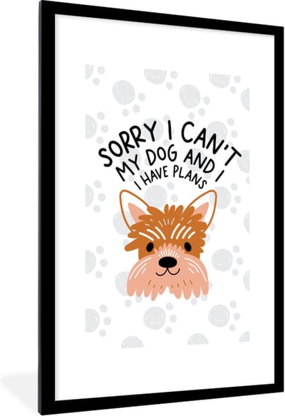 Fotolijst incl. Poster - Spreuken - Honden - Quotes - Sorry I can't my dog and I have plans - 80x120 cm - Posterlijst