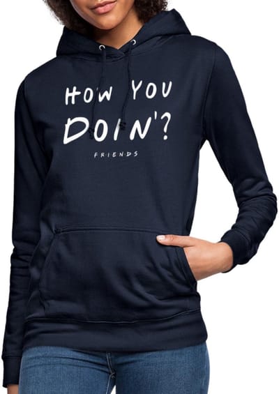 Friends How You Doin' Citaat Hoodie Dames