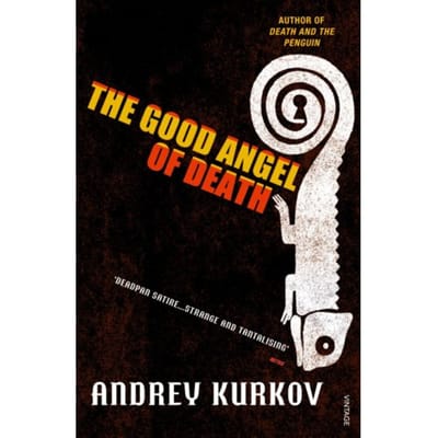 The Good Angel Of Death - Andrey Kurkov