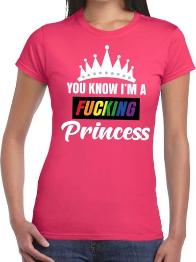 Roze You know i am a fucking Princess t-shirt dames - gay pride S
