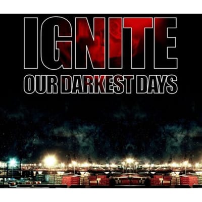 Our Darkest Days - Ignite