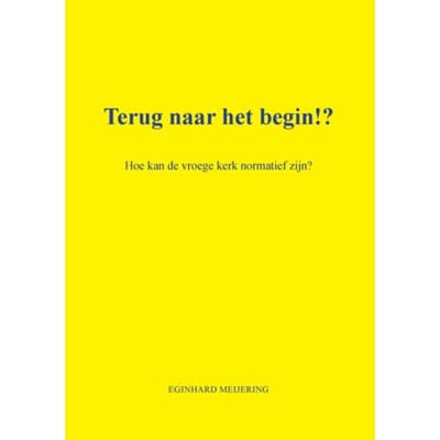 Terug Naar Het Begin!? - Eginhard Meijering