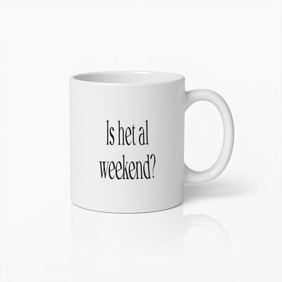 Is Het Al Weekend? Grappige Weekend Aftel Koffiemok – Perfect Cadeau Voor Koffieliefhebbers