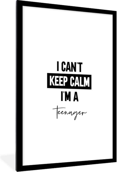 Fotolijst incl. Poster - Kids - Spreuken - Zwart - Wit - Quotes - I can't keep calm i'm a teenager - 60x90 cm - Posterlijst