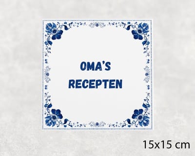Spreuk tegel 15x15 cm Oma’s recepten