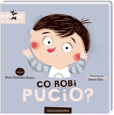 Wydawnictwo Nasza Księgarnia - KSIĄŻKI/Maluszek Odkrywa Słowa - Co Doet Pucio? - Woordenschat voor Kinderen