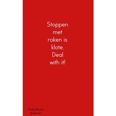 Stoppen Met Roken Is Klote, Deal With It! - Paola Bruna Ambrosio
