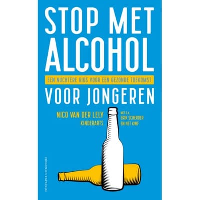 Stop Met Alcohol Voor Jongeren - Nico van der Lely