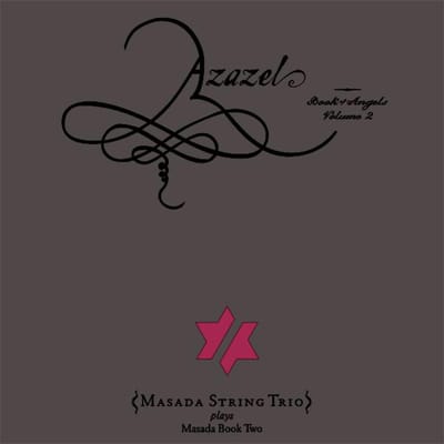 Azazel: Book Of Angels  Vol. 2