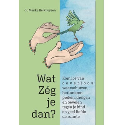 Wat Zég Je Dan? - Marike Berkhuysen