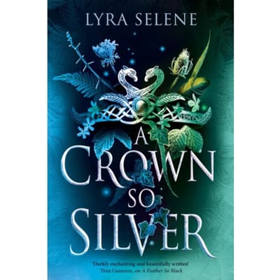 A Crown So Silver - The Fair Folk Trilogy - Lyra Selene