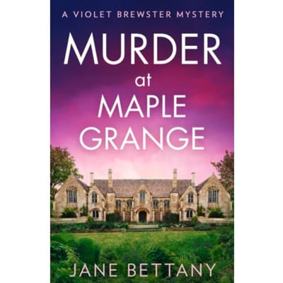 Murder At Maple Grange - A Violet Brewster Mystery - Jane Bettany