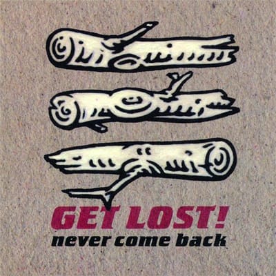 Get Lost! - Never Come Back (LP)