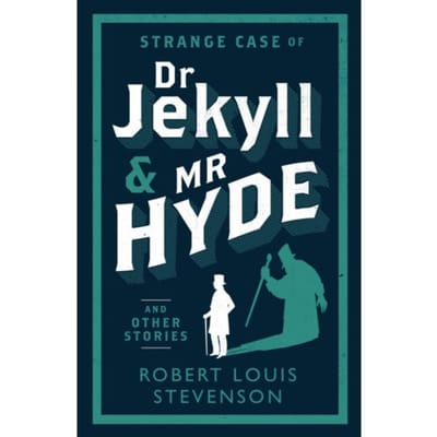 Strange Case Of Dr Jekyll And Mr Hyde And Other Stories - Evergreens - Robert Louis Stevenson