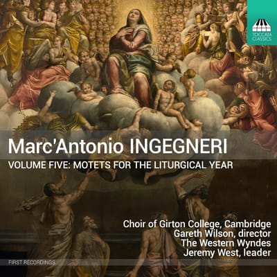 Cambridge, Gareth Wilson, The Western Wyndes, Jeremy West, Gabriel Kennedy, Ben Nolan Choir Of Girton College - Ingegneri: Volume Five: Motets For The Liturgical Year (CD)
