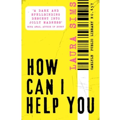 How Can I Help You - Laura Sims