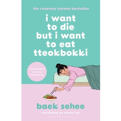 I Want To Die But I Want To Eat Tteokbokki - I Want To Die But I Want To Eat Tteokbokki - Baek Sehee