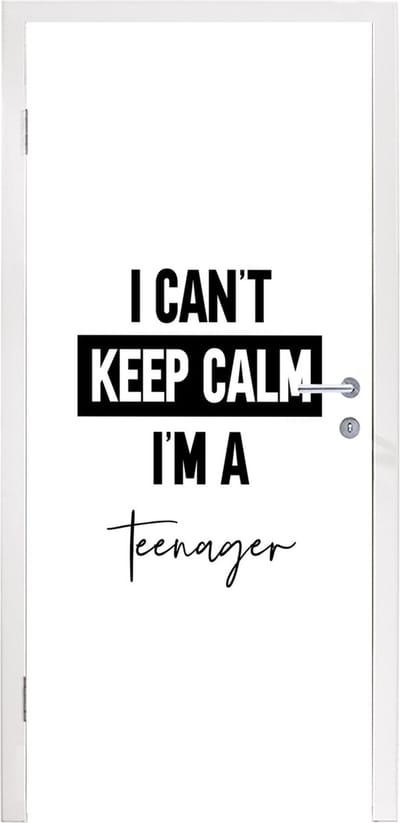 Deursticker Tiener - Spreuken - Zwart - Wit - I can't keep calm i'm a teenager - Quotes - 95x235 cm - Deurposter