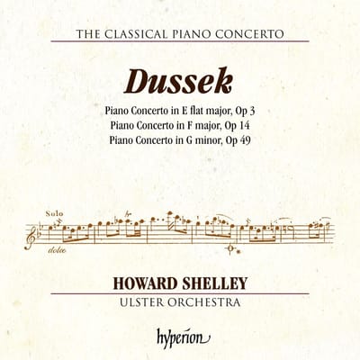 Dussek: Piano Concertos Op. 3, 14 & 49 (Hyperion C - Howard Shelley & Ulster Orchestr