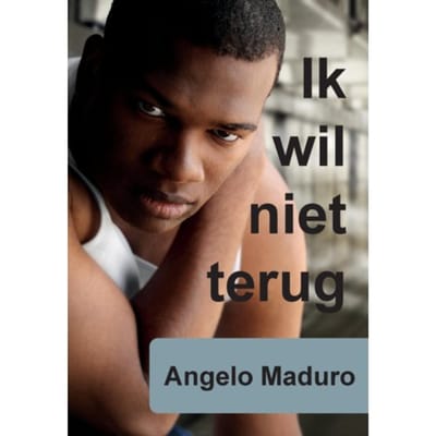 Ik Wil Niet Terug - Angelo Maduro