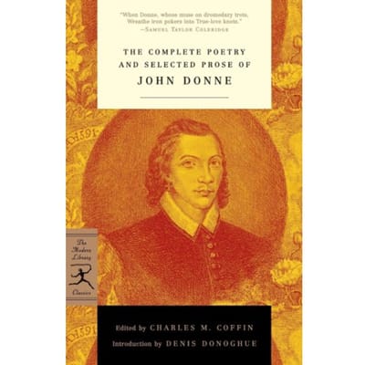 The Complete Poetry And Selected Prose Of John Donne - Donne, John