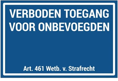 Verboden toegang voor onbevoegden art. 461 bord | gecoat dibond materiaal | 60 x 40 cm