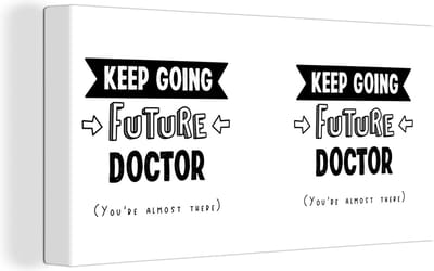 Canvas Schilderij Dokter - Arts - Onderwijs - Studenten - Spreuken - 40x20 cm - Wanddecoratie