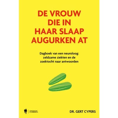 De Vrouw Die In Haar Slaap Augurken At - Gert Cypers