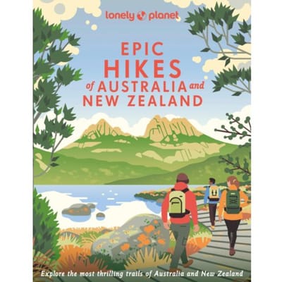 Lonely Planet Epic Series Hikes Of Australia & New Zealand - Lonely Planet Epic Series - lonely planet