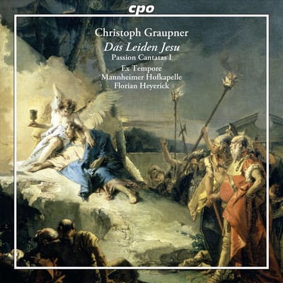 Passion Cantatas: Das Leiden Jesu (1741) - Ex Tempore & Mannheimer Hofkapel