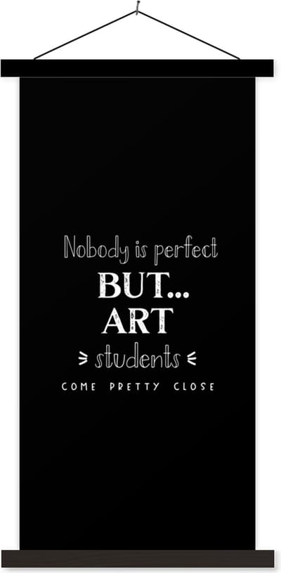 Posterhanger incl. Poster 40x80 cm - Schoolplaat - Quotes - Art - Studenten - School - Textielposter - Zwarte latten
