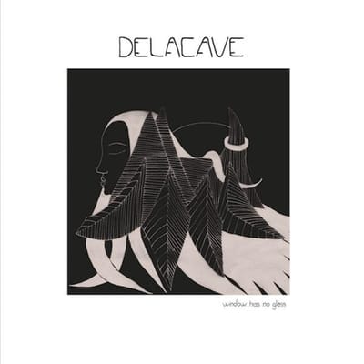 Delacave - Window Has No Glass