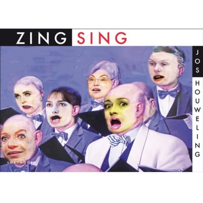 Zing! / Sing! - De Wereld Volgens Jos Houweling - Jos Houweling